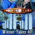 Cover Art for B004CLYCSY, Doctor Who: Winner Takes All by Rayner, Jacqueline