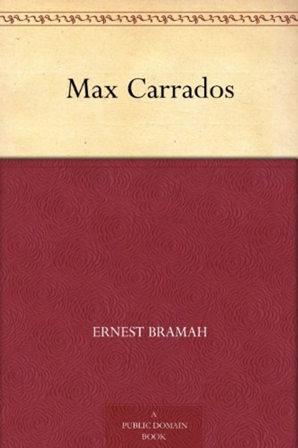 Cover Art for B004UJBZW4, Max Carrados by Bramah