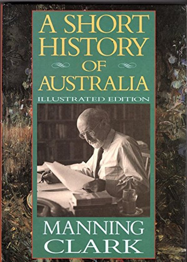 Cover Art for 9780734304476, A Short History of Australia by Manning Clark