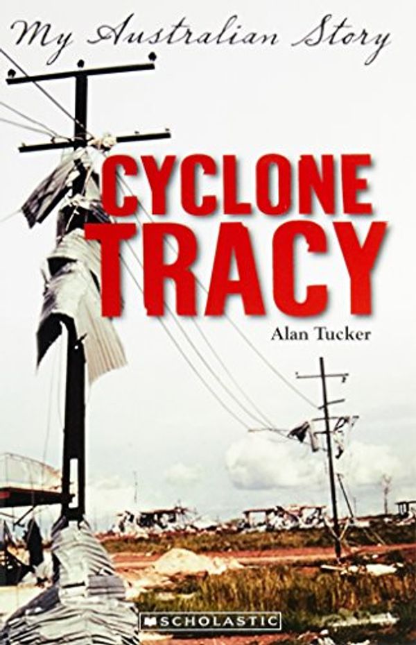 Cover Art for 9781741697292, Cyclone Tracy by Alan Tucker