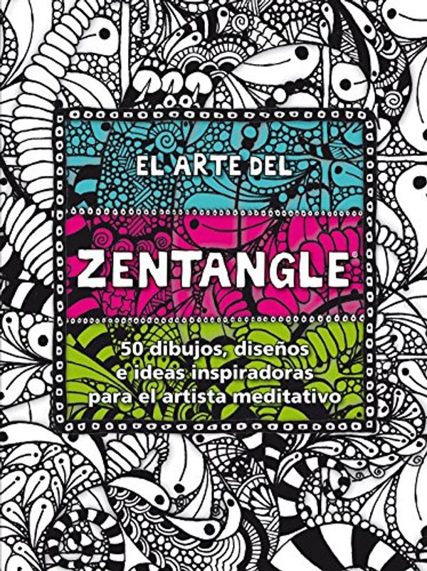 Cover Art for 9788498018707, El arte del Zentangle by Williams, Lara/ Raile, Penny/ Burnell, N