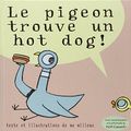 Cover Art for 9782877675048, PIGEON TROUVE UN HOT DOG (LE) by Mo Willems