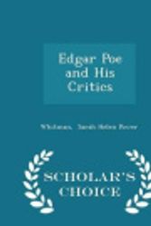 Cover Art for 9781298355973, Edgar Poe and His Critics - Scholar's Choice Edition by Whitman Sarah Helen Power