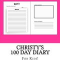 Cover Art for 9781519465405, Christy's 100 Day Diary100 Day Diary by K. P. Lee