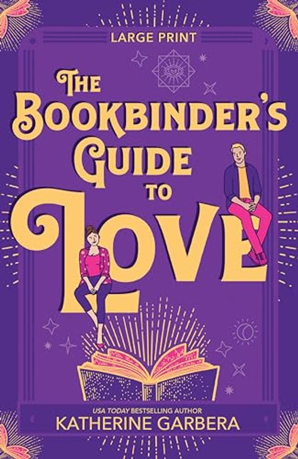 Cover Art for 9781038905888, The Bookbinder's Guide To Love by Katherine Garbera