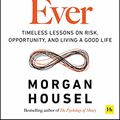Cover Art for B0C4B5D541, Same as Ever: Timeless Lessons on Risk, Opportunity and Living a Good Life by Morgan Housel