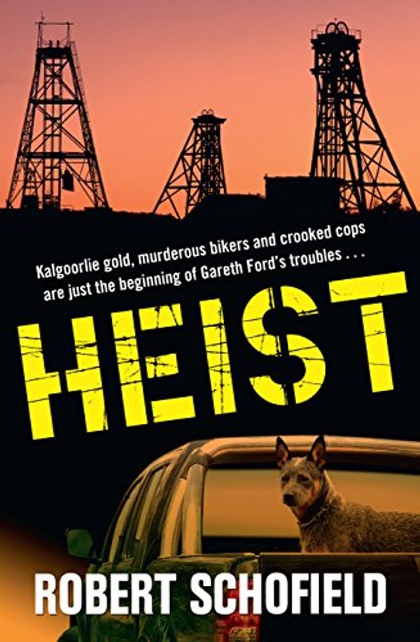 Cover Art for 9781743315200, Heist by Robert Schofield