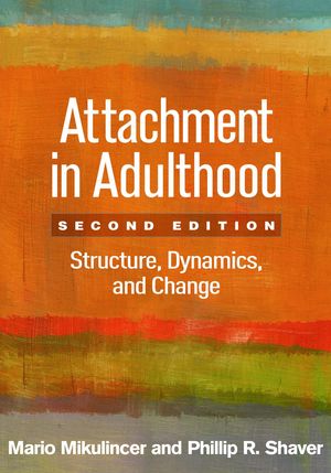 Cover Art for 9781462525553, Attachment in Adulthood, Second Edition: Structure, Dynamics, and Change by Mario Mikulincer, Phillip R Shaver