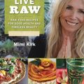 Cover Art for 9781616082741, Live Raw by Mimi Kirk