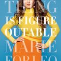 Cover Art for 9780525534990, Everything Is Figureoutable by Marie Forleo