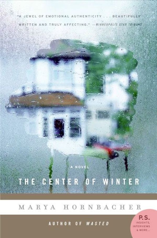 Cover Art for 9780061740367, The Center of Winter by Marya Hornbacher