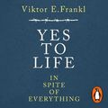 Cover Art for 9781473577619, Yes To Life In Spite of Everything by Viktor E. Frankl