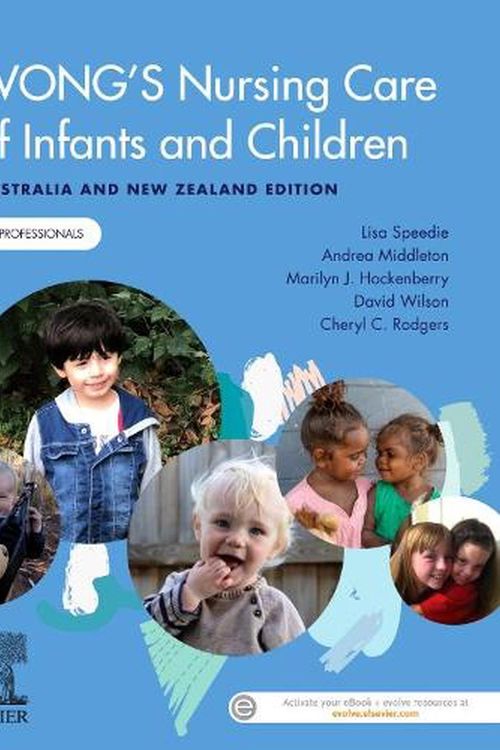 Cover Art for 9780729543668, Wong's Nursing Care of Infants and Children Australia and New Zealand Edition by Lisa Speedie, Andrea Middleton