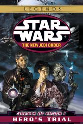 Cover Art for 9780345428608, Star Wars: The new Jedi order - Agent of Chaos 1- Hero's Trial by James Luceno