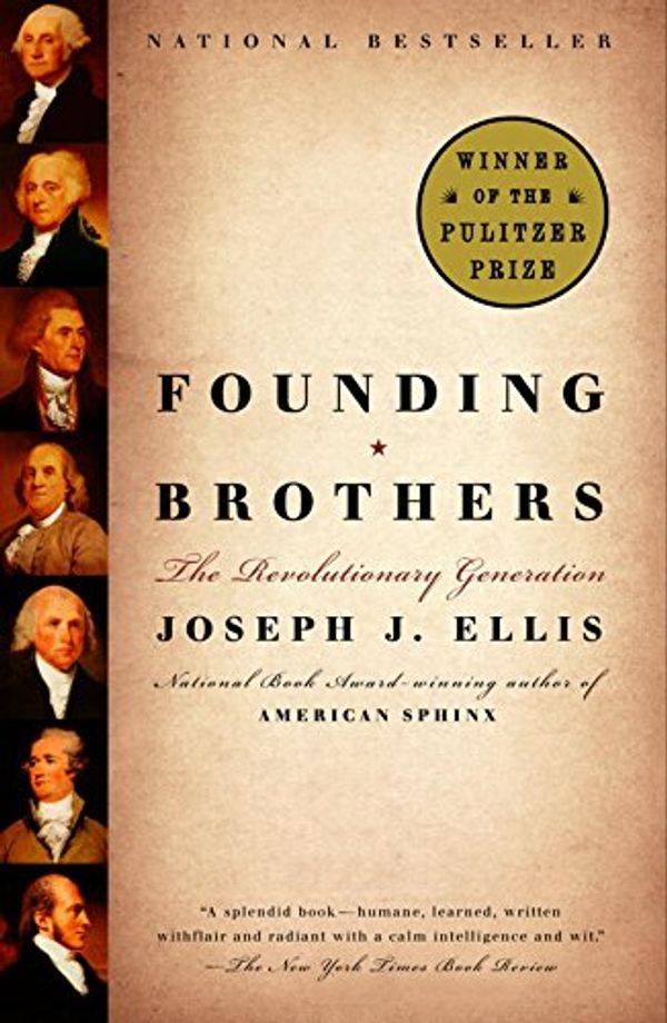 Cover Art for B000FBJF32, Founding Brothers: The Revolutionary Generation by Joseph J. Ellis