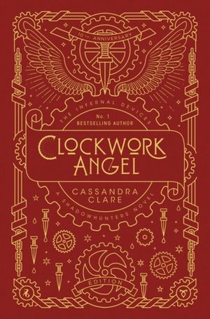 Cover Art for 9781406393279, The Infernal Devices 1: Clockwork Angel by Cassandra Clare