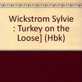 Cover Art for 9780803708181, Wickstrom Sylvie : Turkey on the Loose] (Hbk) by Sylvie Kantorovitz Wickstrom