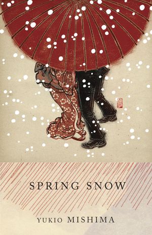 Cover Art for 9780679722410, Spring Snow: The Sea of Fertility, 1 by Yukio Mishima