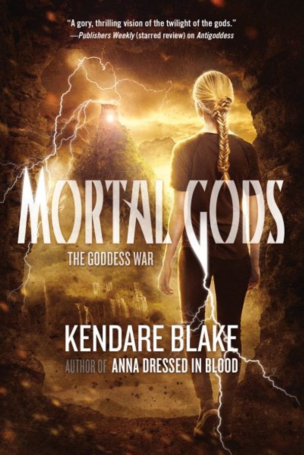 Cover Art for 9780765334473, Mortal Gods (Goddess War) by Kendare Blake