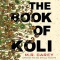 Cover Art for 9781549182747, The Book of Koli by M. R. Carey