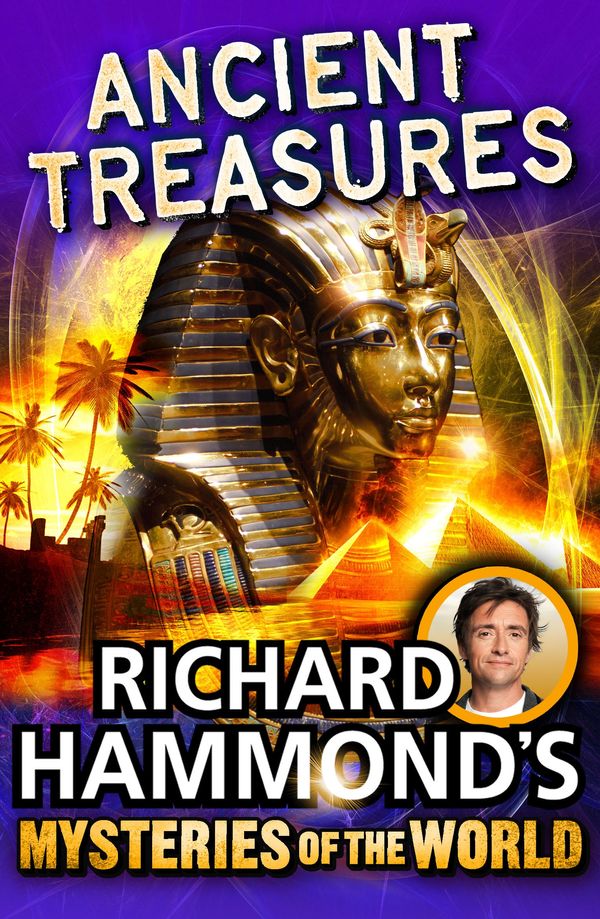 Cover Art for 9781448193493, Richard Hammond's Great Mysteries of the World: Ancient Treasures by Richard Hammond