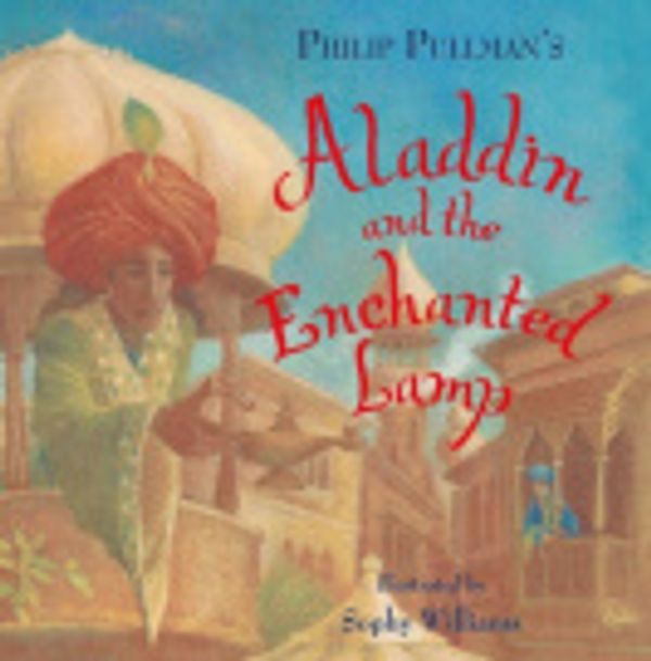Cover Art for 9780439962995, Aladdin and the Enchanted Lamp by Philip Pullman