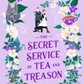 Cover Art for 9780593547267, The Secret Service of Tea and Treason by India Holton