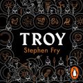 Cover Art for 9781405944724, Troy: The Siege of Troy Retold (Stephen Fry’s Greek Myths) by Stephen Fry