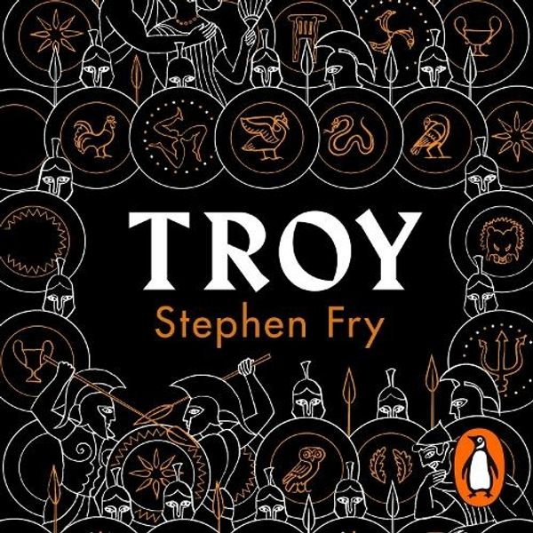 Cover Art for 9781405944724, Troy: The Siege of Troy Retold (Stephen Fry’s Greek Myths) by Stephen Fry
