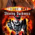 Cover Art for 9781849909846, Doctor Who: Shining Darkness by Mark Michalowski
