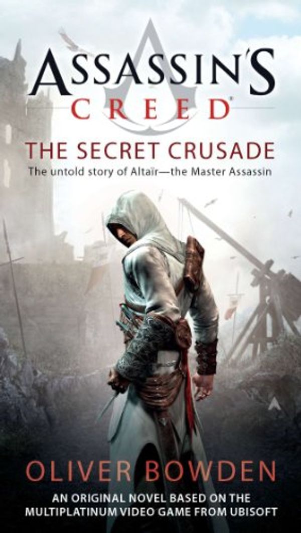 Cover Art for B004RKXHSG, Assassin's Creed: The Secret Crusade by Oliver Bowden