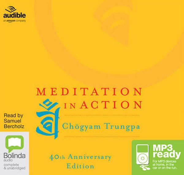 Cover Art for 9781489080769, Meditation in Action: 40th Anniversary Edition by Chögyam Trungpa