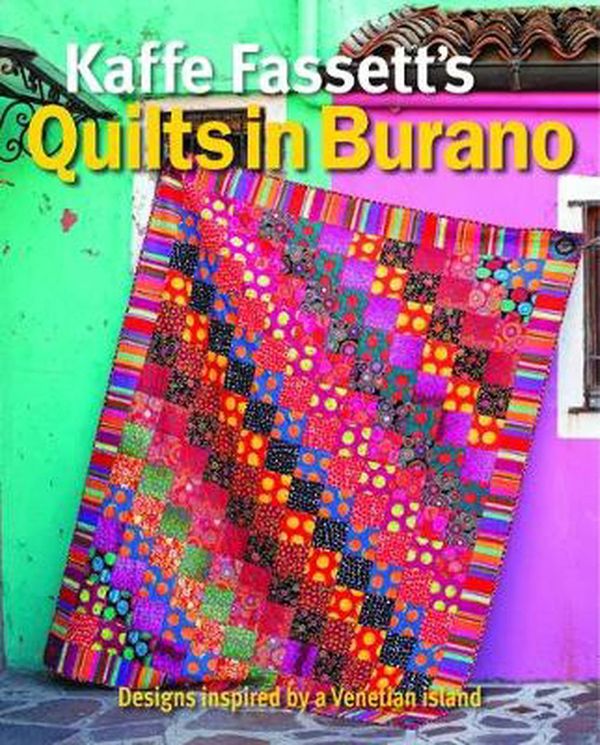 Cover Art for 9781641551199, Kaffe Fassett's Quilts in Burano by Kaffe Fassett