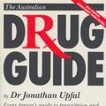 Cover Art for 9781863951746, The Australian Drug Guide by Jonathan Upfal