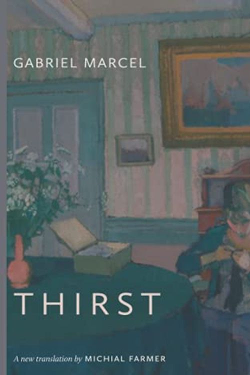 Cover Art for 9781952826689, Thirst by Gabriel Marcel