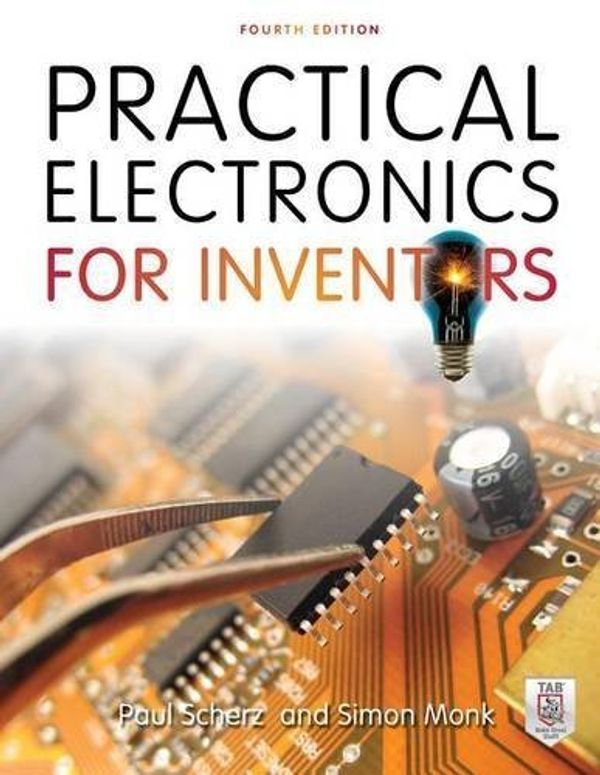 Cover Art for B014S3YIKM, Practical Electronics for Inventors, Fourth Edition by Paul Scherz Simon Monk(2016-03-24) by 