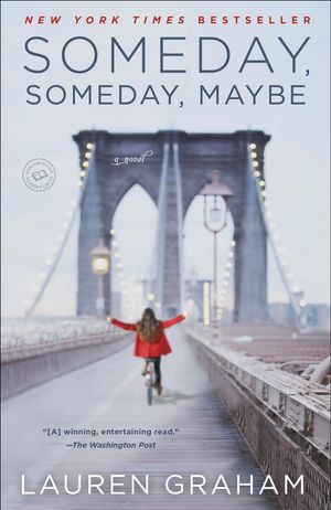 Cover Art for 9780345532763, Someday, Someday, Maybe by Lauren Graham