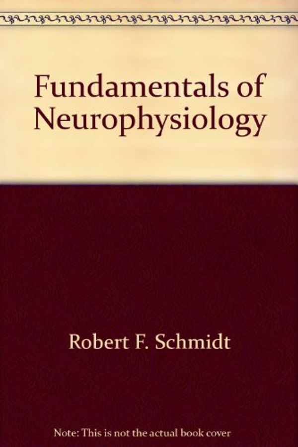 Cover Art for 9780387068718, Fundamentals of Neurophysiology by Robert F. Schmidt