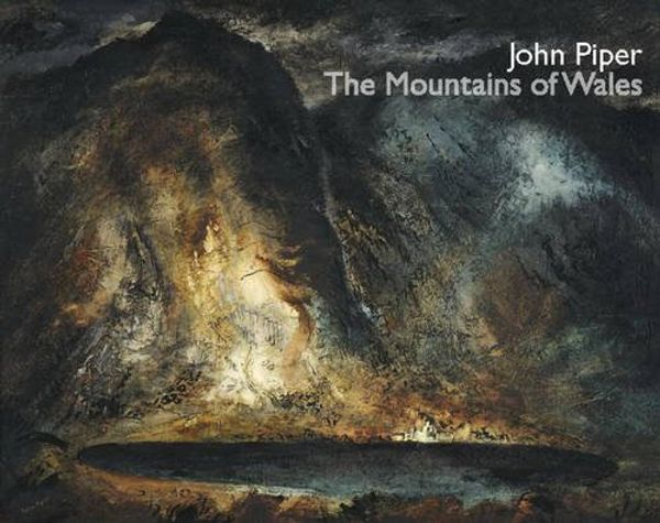 Cover Art for 9780720006186, John Piper: The Mountains of Wales by Melissa Munro