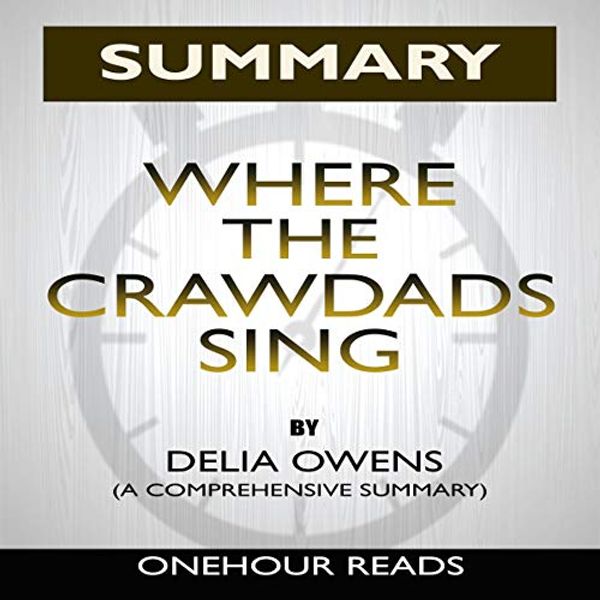 Cover Art for B083KFTJHC, Summary of Where the Crawdads Sing by Delia Owens by OneHour Reads