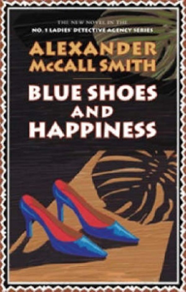 Cover Art for 9781904598633, Blue Shoes and Happiness by Alexander McCall Smith