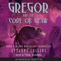 Cover Art for 9780739364888, The Underland Chronicles Book Five: Gregor and the Code of Claw by Suzanne Collins, Paul Boehmer