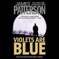 Cover Art for 9781478938170, Violets Are Blue (Alex Cross Novels) by James Patterson