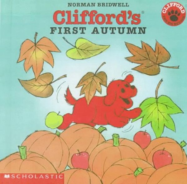 Cover Art for 9780606112123, Clifford's First Autumn by Norman Bridwell