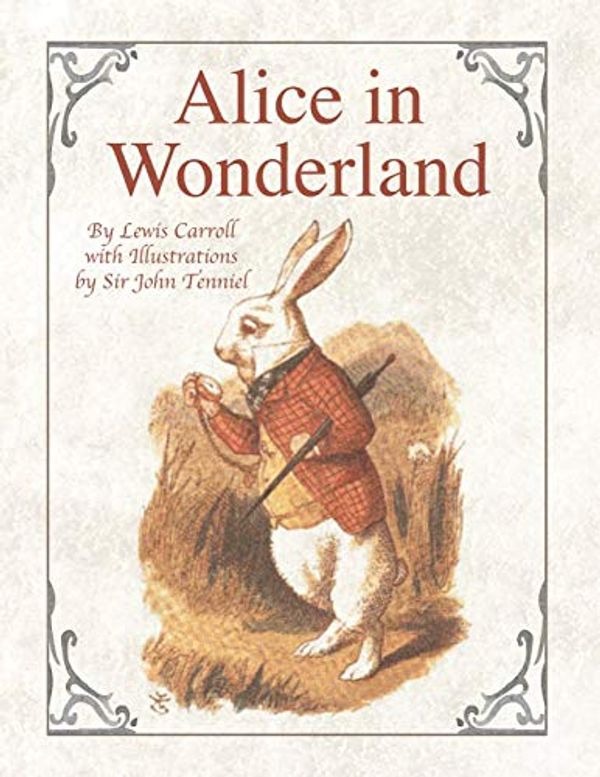 Cover Art for 9798706625955, Alice in Wonderland By Lewis Carroll with Illustrations by Sir John Tenniel: The Original Classic Story With Large Print Pages That Can Be Used For Coloring by Carroll, Lewis