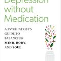 Cover Art for 9781623173555, Healing Depression without Medication: A Psychiatrist's Guide to Balancing Mind, Body, and Soul by Jodie Skillicorn, D.O.