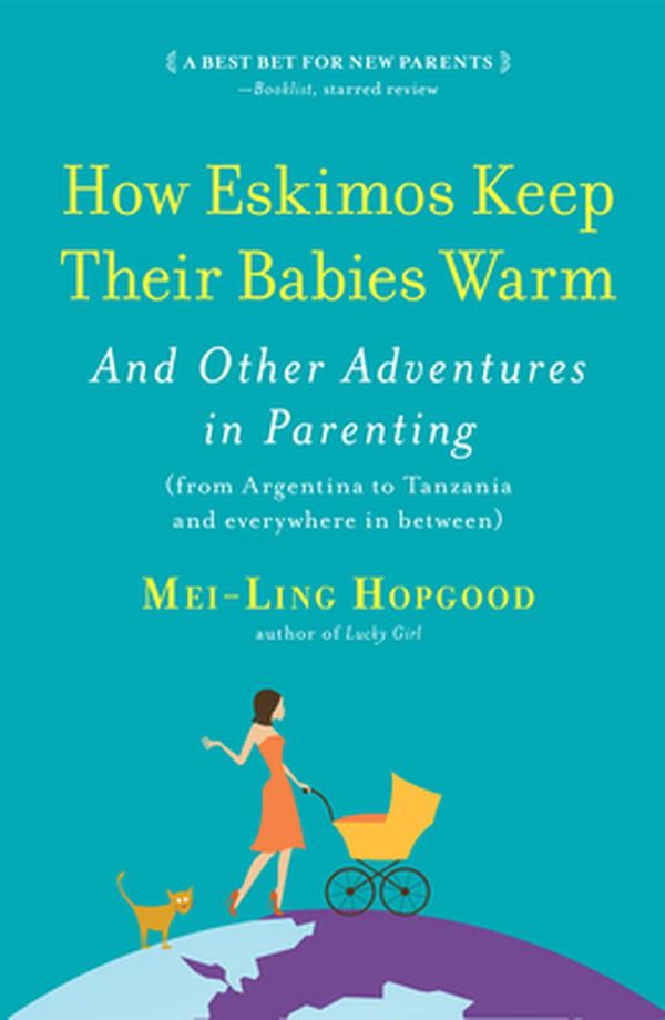 Cover Art for 9781565129580, How Eskimos Keep Their Babies Warm by Mei-Ling Hopgood