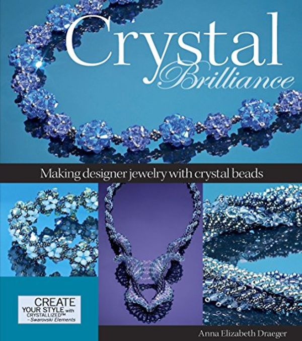 Cover Art for 9780871162953, Crystal Brilliance by Anna Elizabeth Draeger
