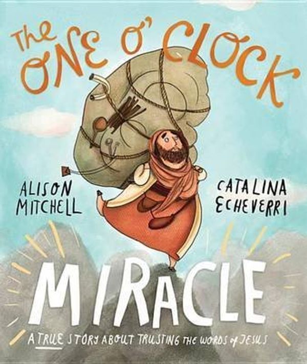 Cover Art for B01BBB5P4M, [(The One O'Clock Miracle)] [By (author) Alison Mitchell ] published on (April, 2015) by Alison Mitchell