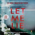 Cover Art for 9780525632337, Let Me Lie by Clare Mackintosh